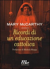 Ricordi_Di_Un`educazione_Cattolica_-Mccarthy_Mary